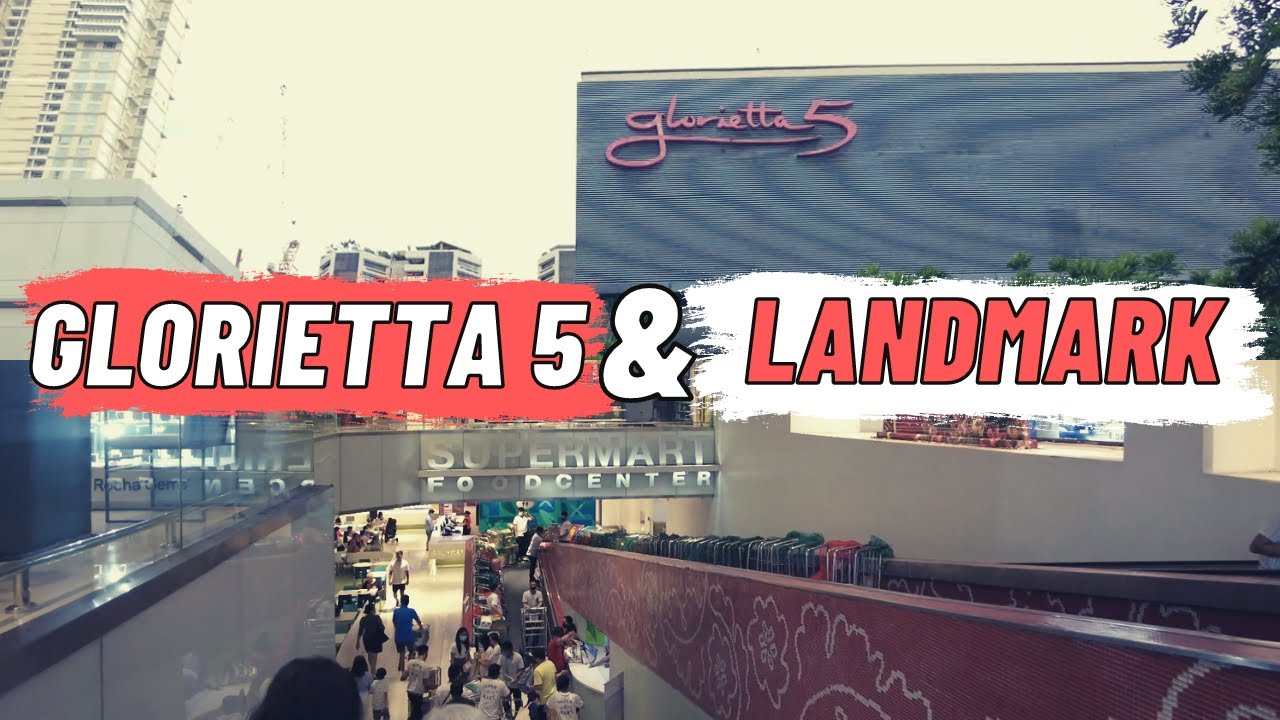 Walking Tour - GLORIETTA 5 + LANDMARK FOOD CENTER | Makati Mall Tour