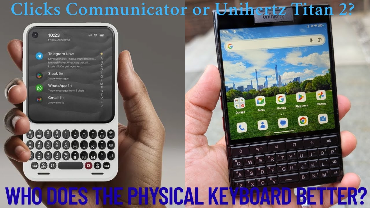 Clicks Communicator or Unihertz Titan 2?