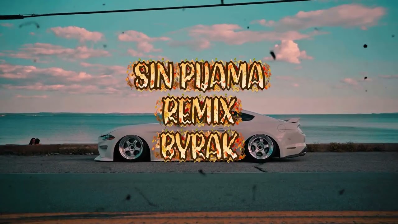 BYRAK - SIN PIJAMA REMIX 