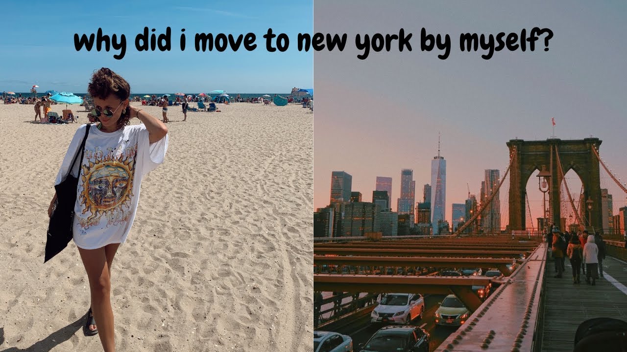 why did i move to new york by myself? (am i single? how did i move to nyc? + money talk)