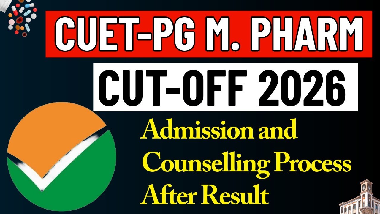 CUET PG M. PHARM CUT OFF 2026 || CUET PG M PHARM ADMISSSION & COUNSELLING PROCESS
