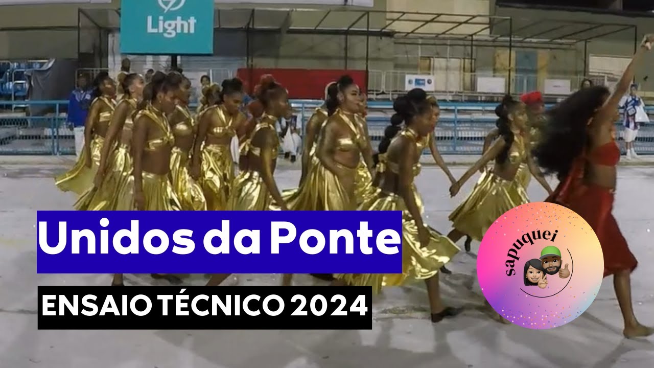 ENSAIO T&Eacute;CNICO 2024 | UNIDOS DA PONTE | #SAPUQUEI