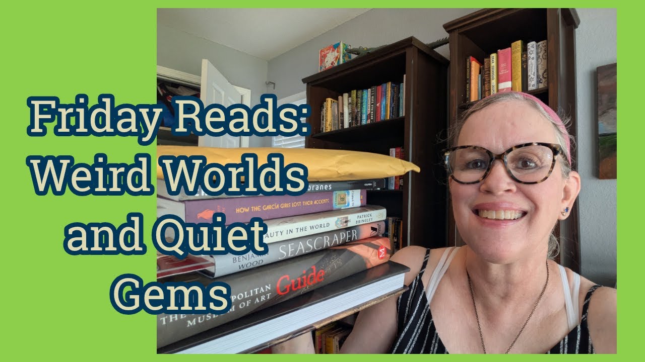 Friday Reads: Weird Worlds and Quiet Gems