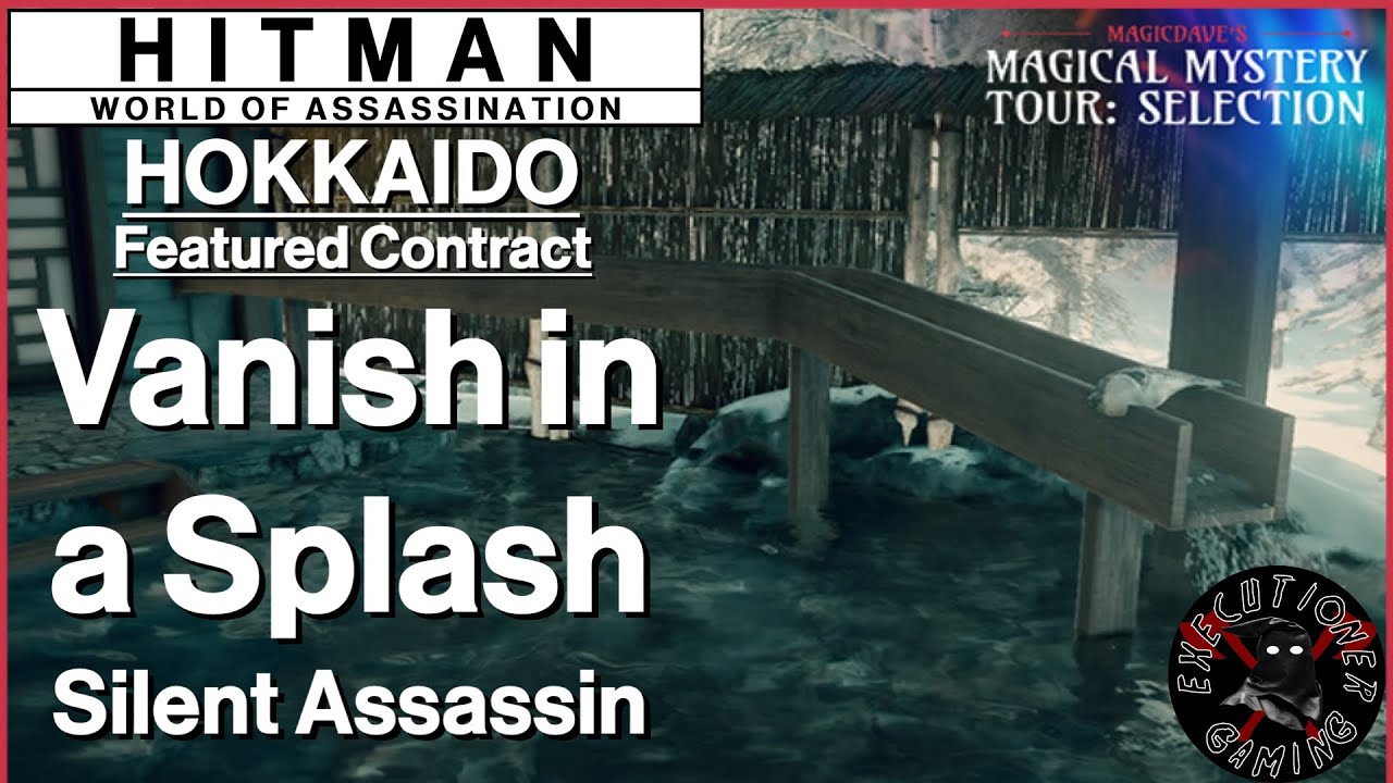 Hitman WoA: Hokkaido - Featured Contract - Vanish in a Splash - Silent Assassin