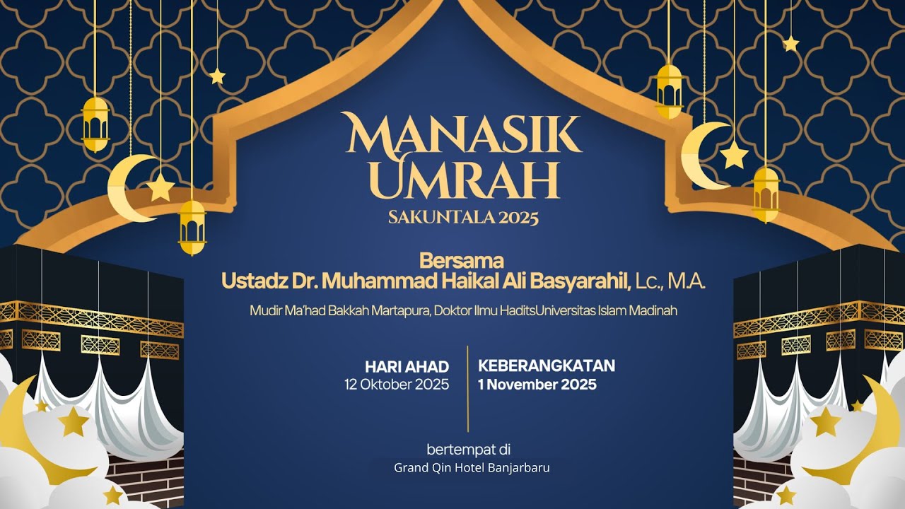 Manasik Umrah - Ustadz Dr. Muhammad Haikal Ali Basyarahil, M.A.