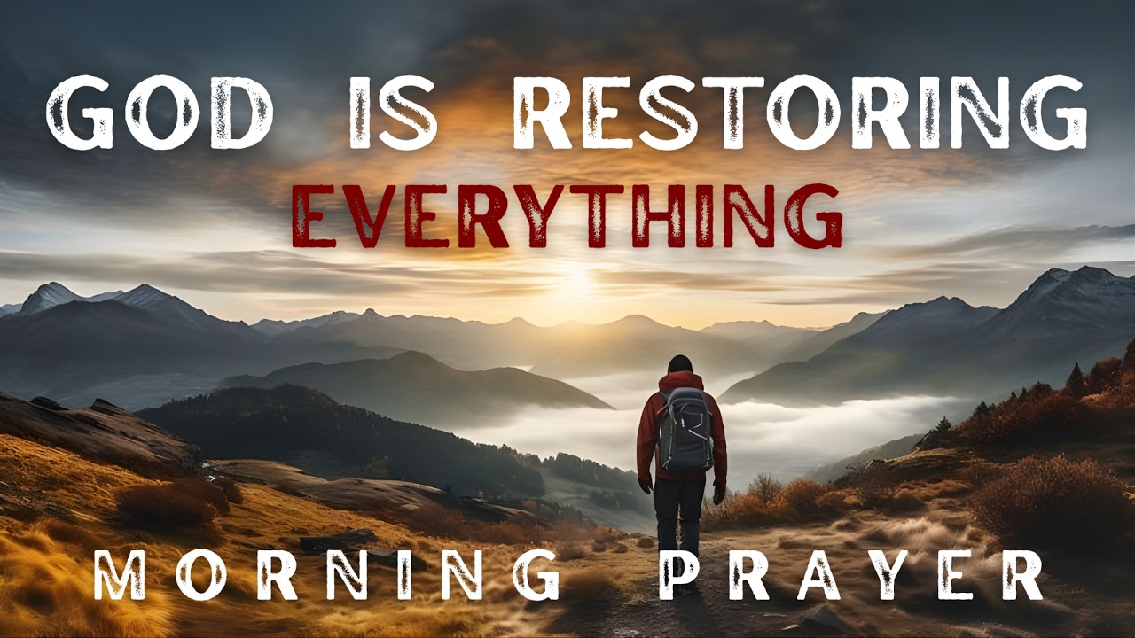 God Will Restore Your Wasted Years | Powerful Morning Prayer for Restoration, Breakthrough & Hope