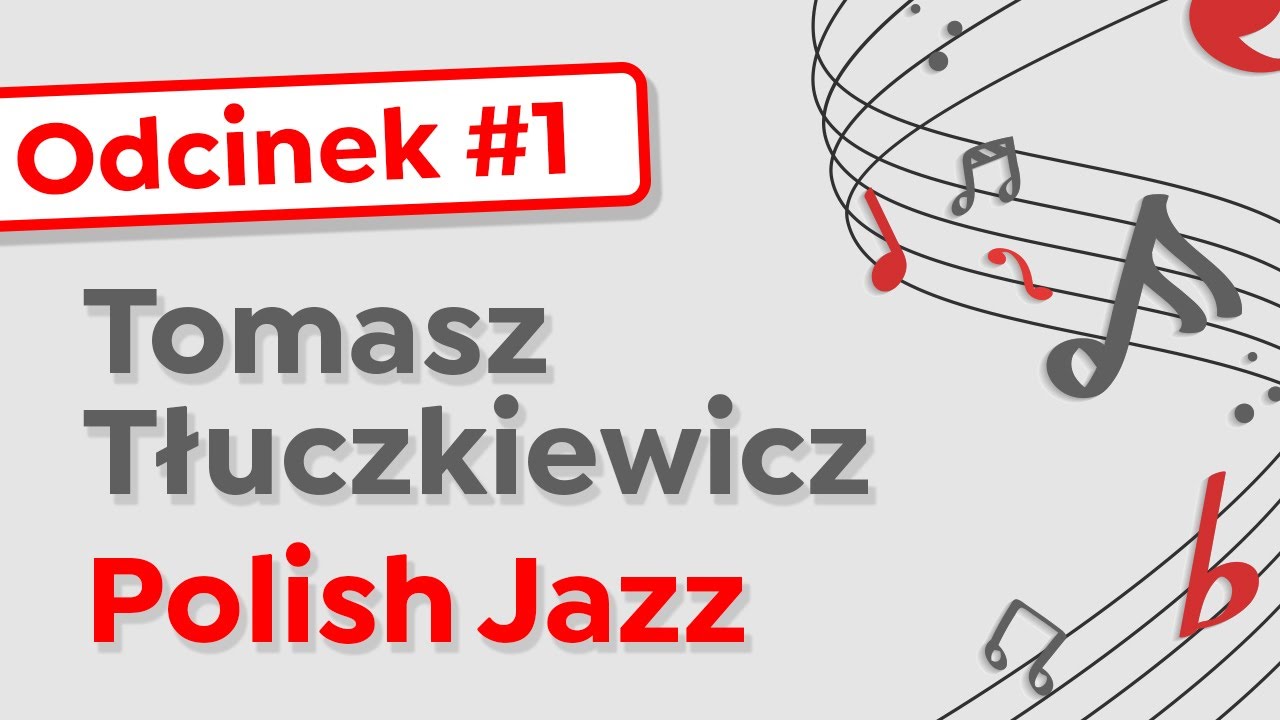 S01E01 Tomasz Tłuczkiewicz - Polish Jazz