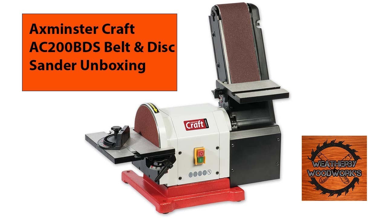 Axminster craft AC200BDS Belt & Disc Sander unboxing