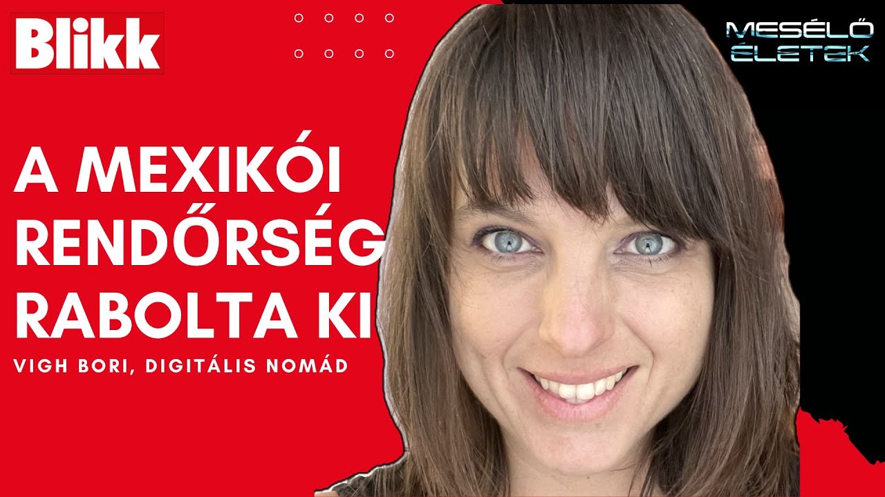 Mexikóban rendőrök rabolták ki, így is évek óta járja a világot Vigh Bori a digitális nomád