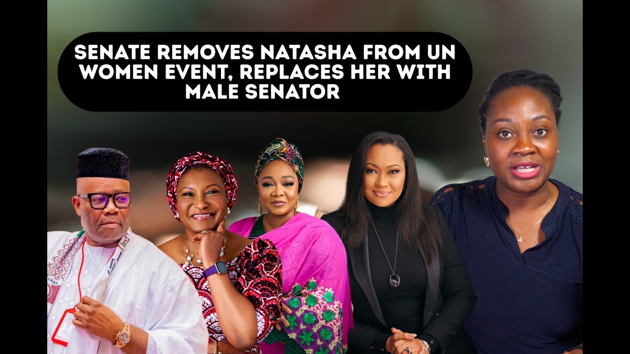 Senate Removes Natasha’s Name From UN Women Event, Replaces Her With Male Senator