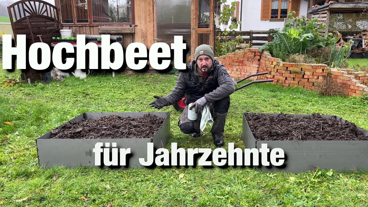 Hochbeet selber bauen, hält Jahrzehnte.