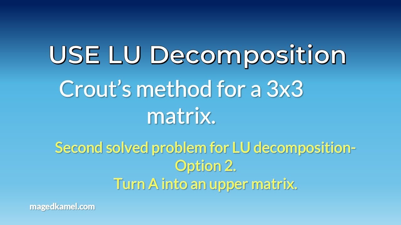 Num 18- Second solved problem for LU, Crout's method, 3x3 matrix, Option 2.