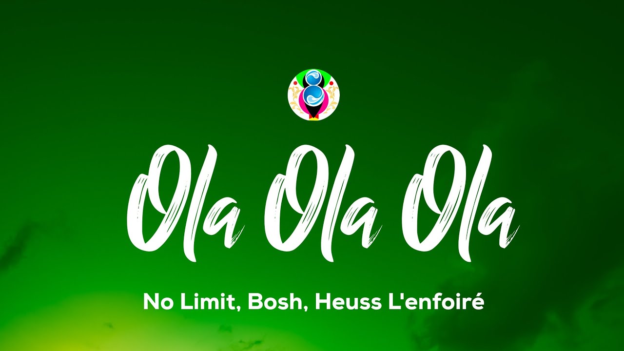 No Limit, Bosh, Heuss L'enfoir&eacute; - OLA OLA OLA (Paroles)