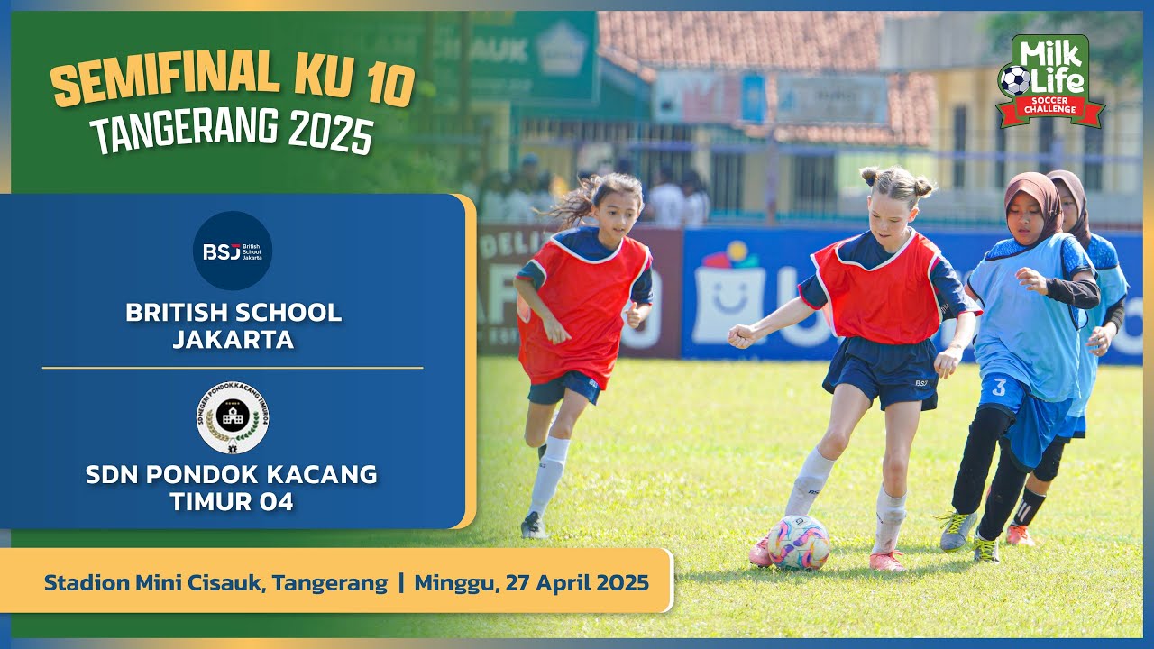 Pertandingan Semifinal KU 10 British School Jakarta vs SDN Pondok Kacang Timur 04 Tangerang