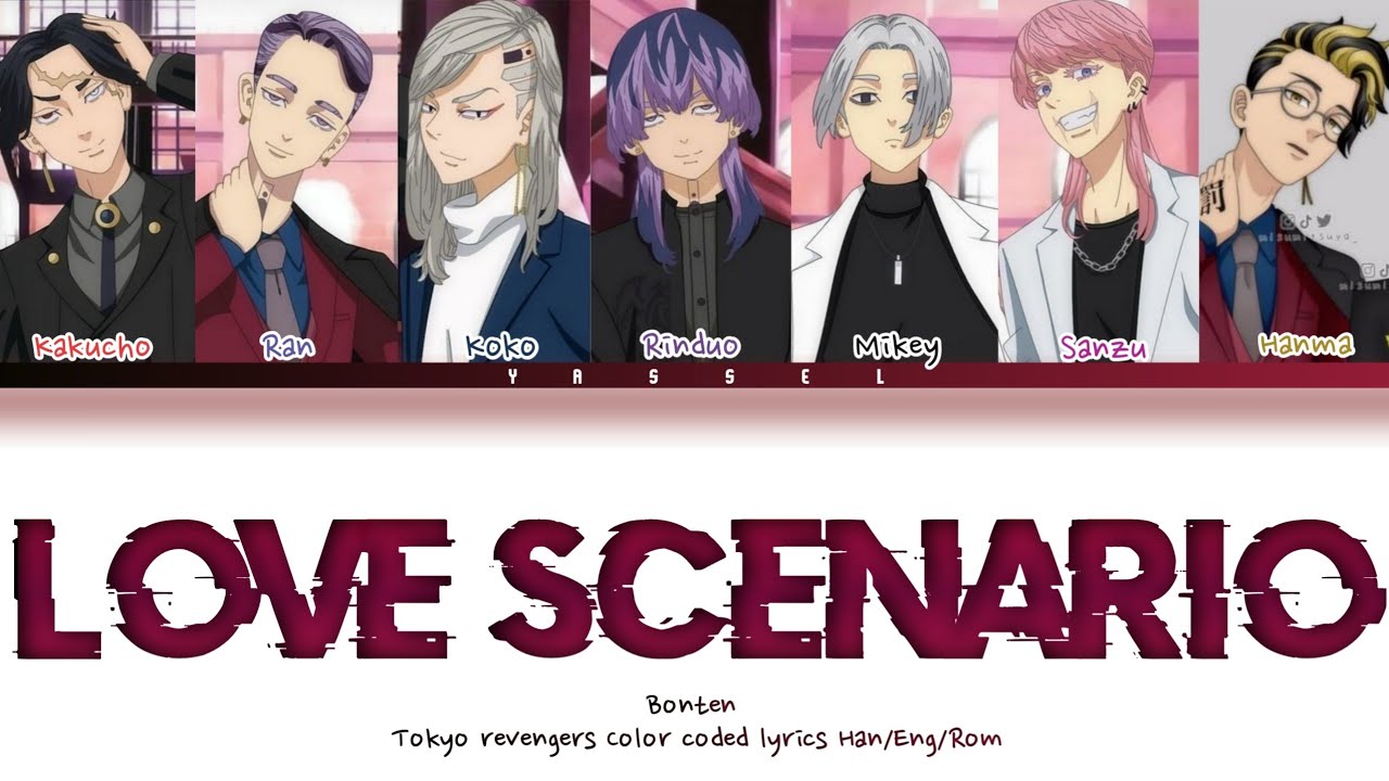 BONTEN FT HANMA | LOVE SCENARIO (Tokyo revengers Color coded Han/Eng/Rom)
