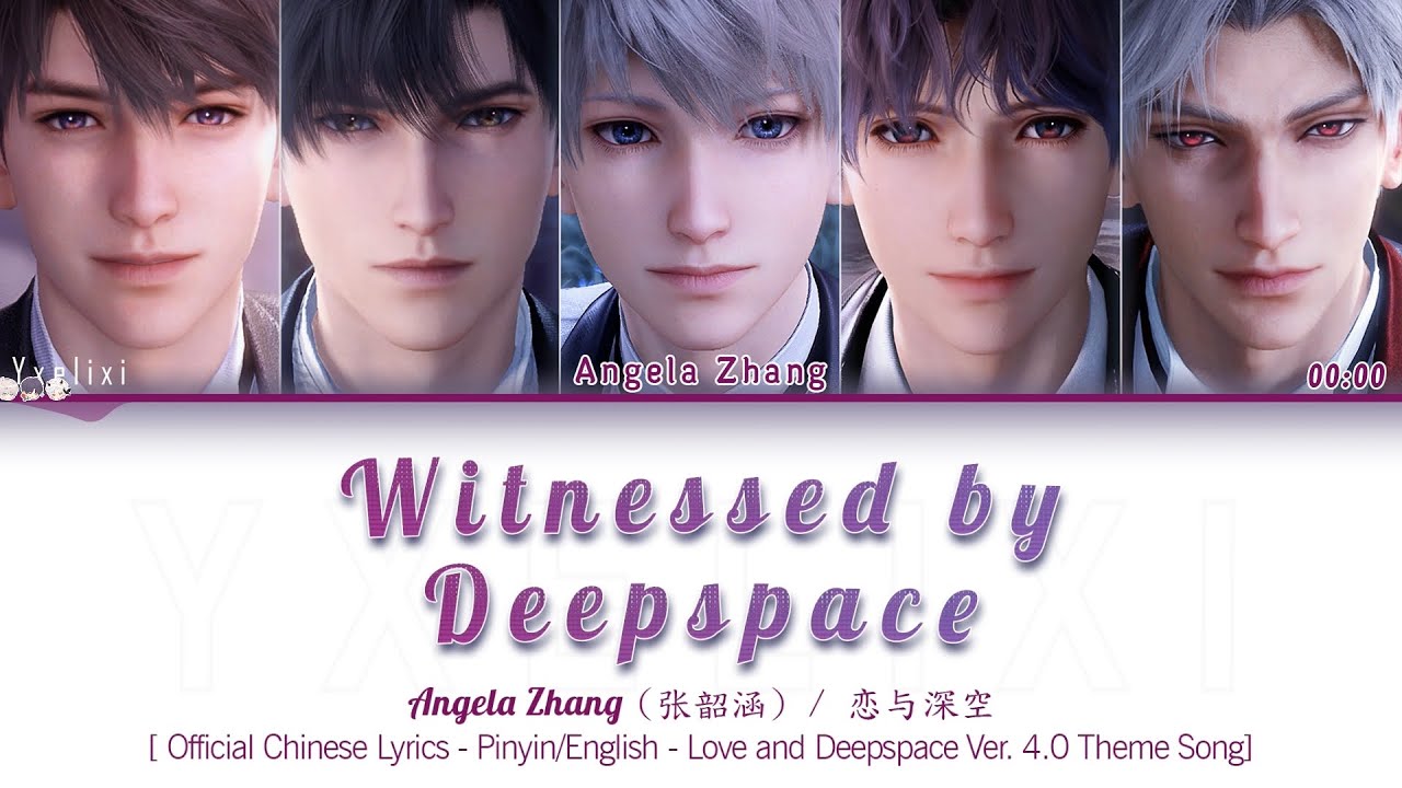 Witnessed By Deepspace - Angela Zhang | Official Chinese Lyrics Pinyin/English | Love and Deepspace