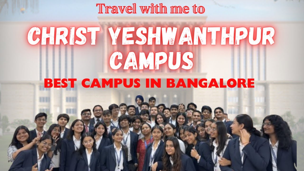 Christ University YESHWANTHPUR CAMPUS TOUR !!! {University Reveal} |Christ University Bangalore|