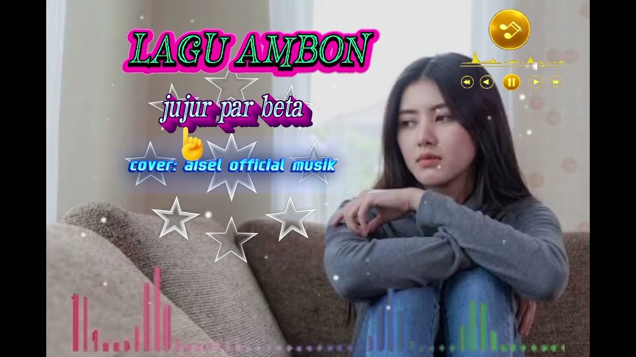 Jujur Par beta lagu Ambon Cover: @aisel official musik /// lagu Ambon slow galau 