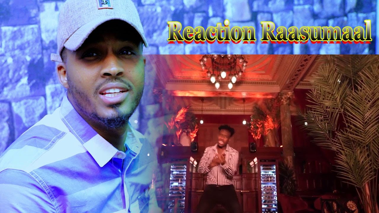 ISMAACIIL DANAN   RAASUMAAL   REACTION