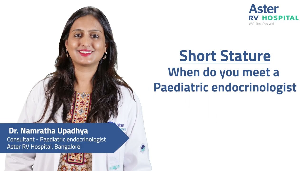 Short Stature - When You Must Meet a Paediatric Endocrinologist | Dr Namratha Upadhya | Aster RV