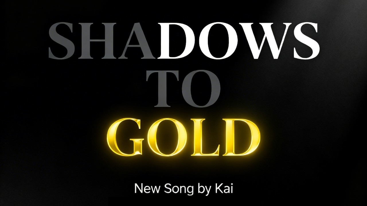 Shadows to Gold