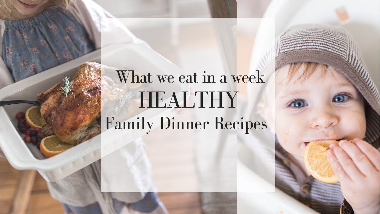 What We Eat in a Week | Healthy Family Dinner Recipes | Farmhouse on Boone