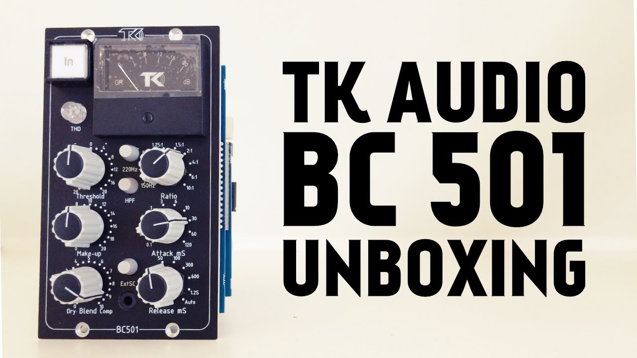 TK Audio BC501 Unboxing - Unboxing - Studio Stereo Buss Compressor