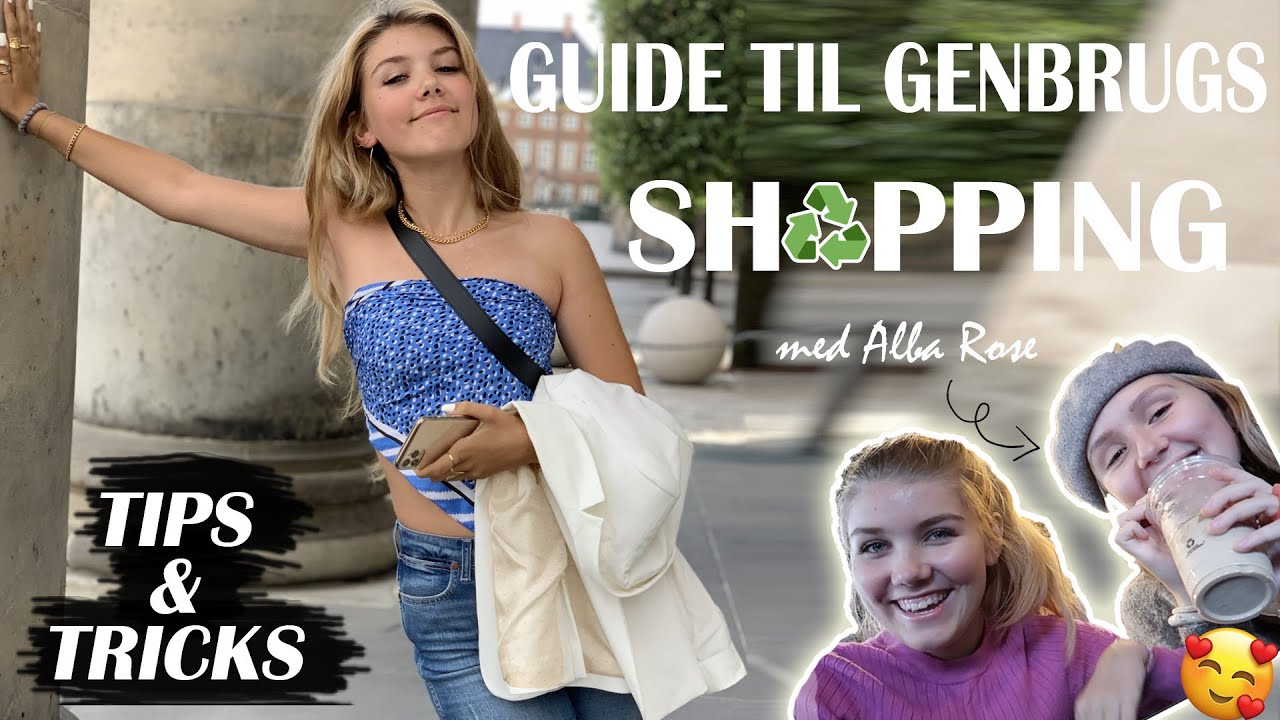 GUIDE TIL GENBRUGSSHOPPING I KØBENHAVN ♻️ TIPS & TRICKS 😍