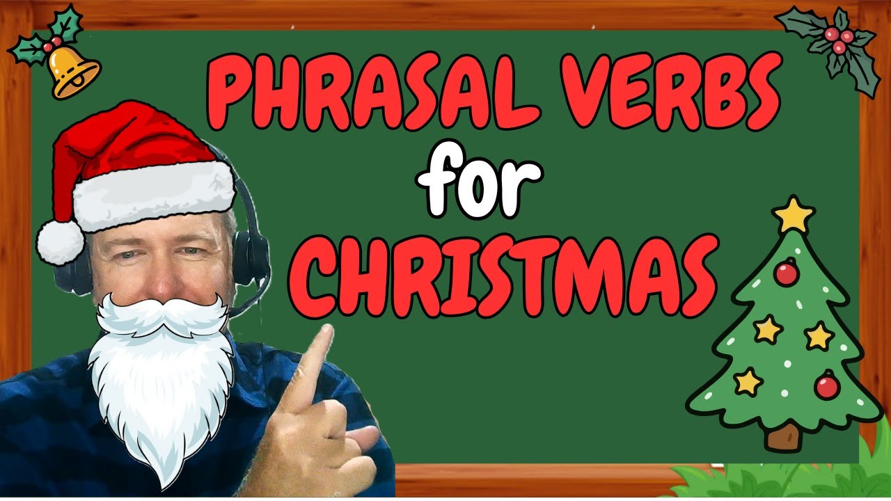 11 Essential Christmas PHRASAL VERBS You MUST Know (Learn English Fast!)