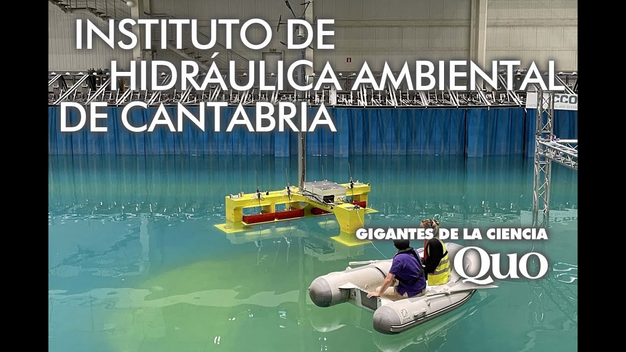 Gigantes de la Ciencia: Instituto de Hidráulica de Cantabria