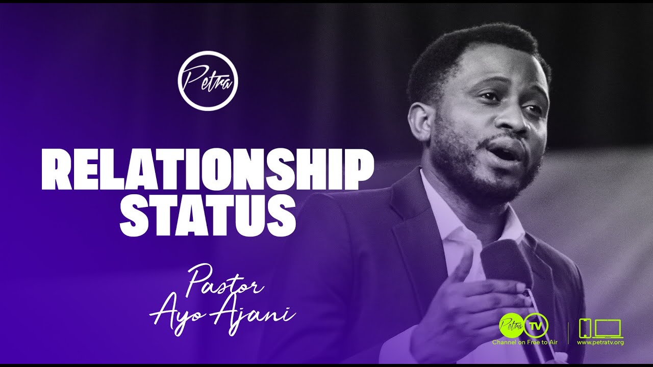 Relationship Status - Pastor Ayo Ajani