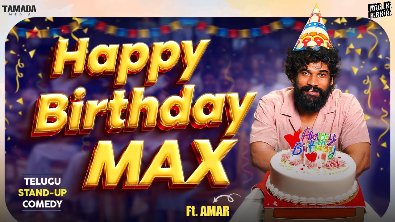 Happy Birthday Max FT Amar | Telugu Stand-Up Comedy | MicKiKirkiri | Telugu Open Mic |