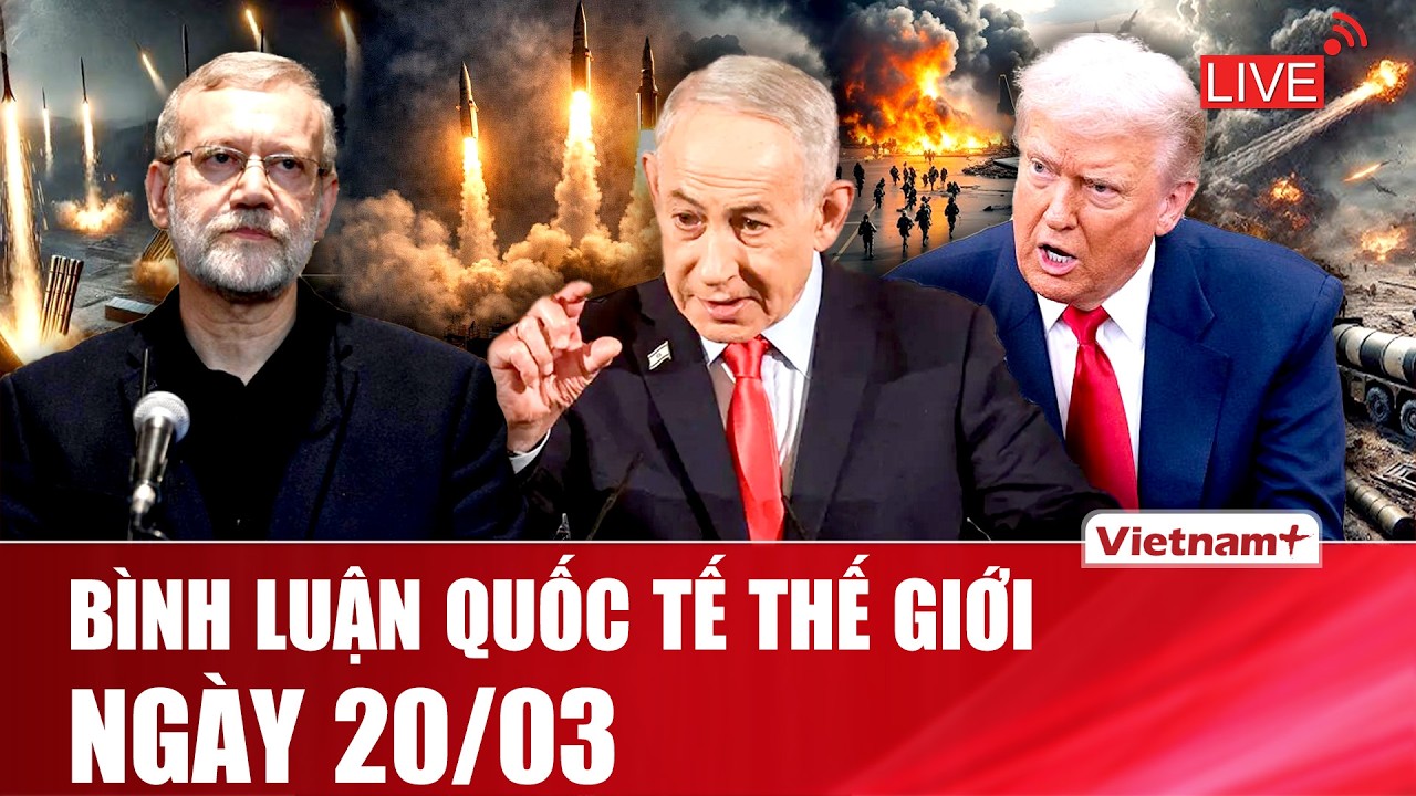 🔴[Trực Tiếp] BÌNH LUẬN QUỐC TẾ: CẬP NHẬT TÌNH HÌNH CHIẾN SỰ THẾ GIỚI MỚI NHẤT NGÀY 20/03