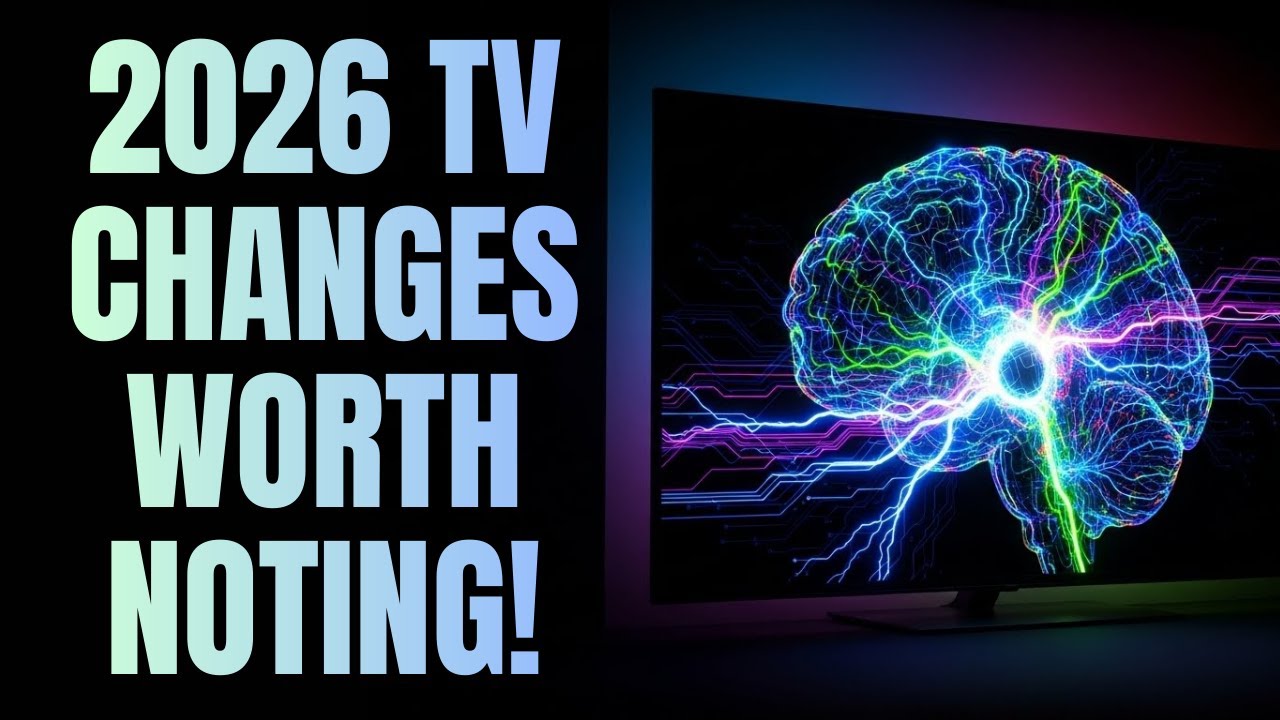 WHAT ACTUALLY CHANGED IN SMART TVS IN 2026