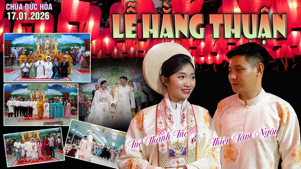 HẰNG THUẬN KẾT DUYÊN Thiện Tâm Ngôn & Tuệ Thành Túc | Chùa Đức Hòa [17.01.2026]