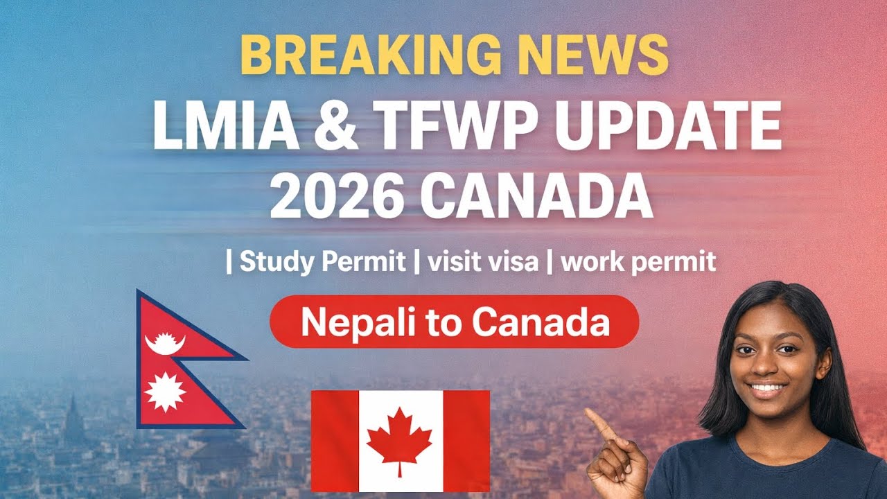 Canada LMIA & TFWP Update 2026 | Work Permit, Study Permit & Visit Visa Latest News