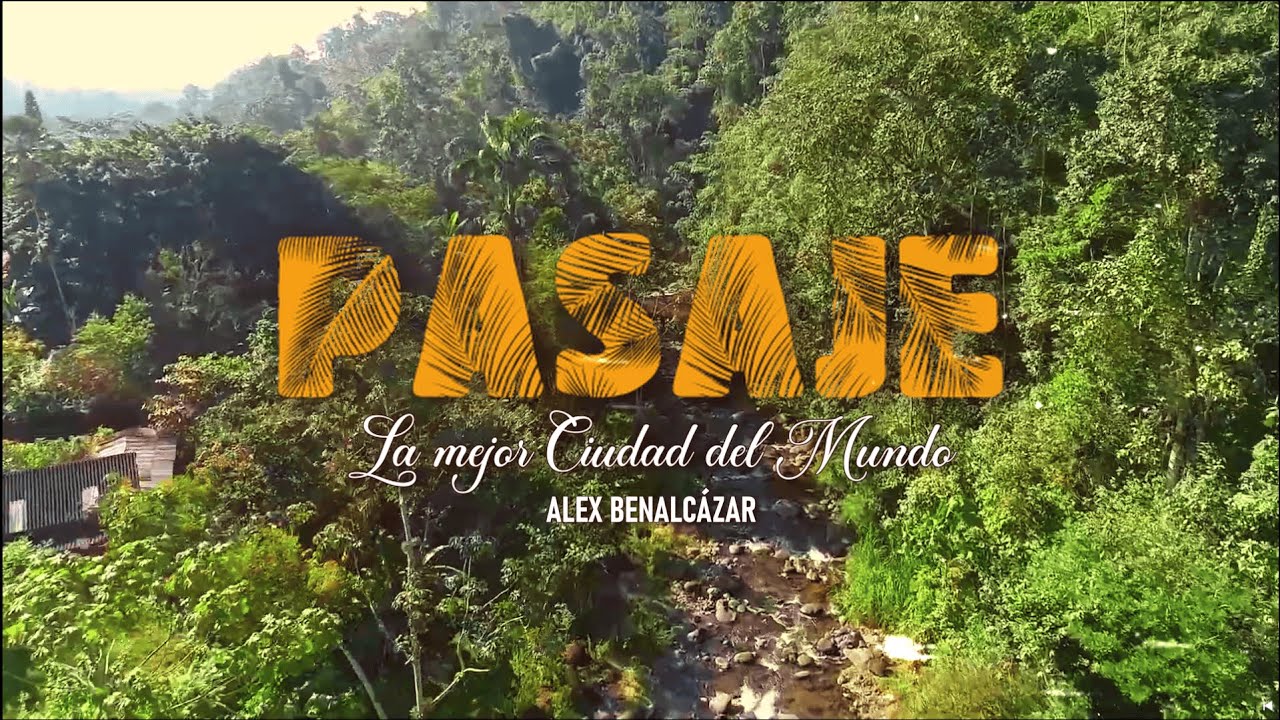 ALEX BENALC&Aacute;ZAR - Pasaje (Video Oficial)
