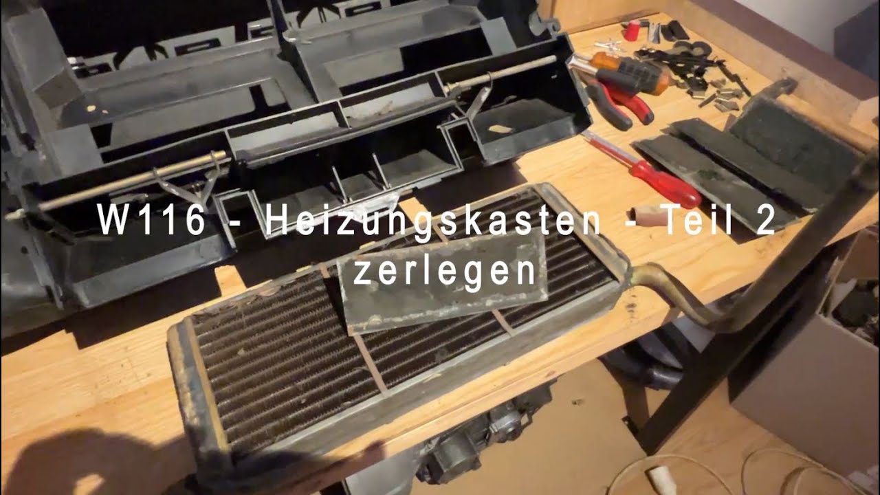 Mercedes W116 Heizungskasten instandsetzen - Teil 2 - zerlegen