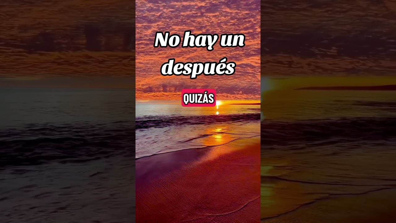No hay un después 