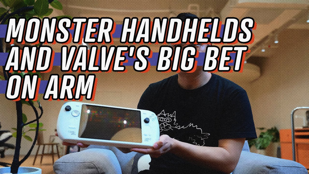 Monster Handhelds and Valve's Big Bet on ARM | NPC: Next Portable Console