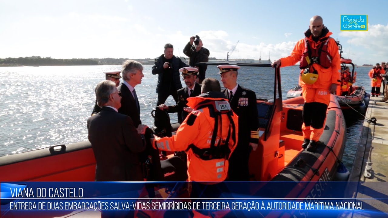 Embarcações salva vidas de 3ª geração entregues à Autoridade marítima Nacional | Peneda Gerês TV