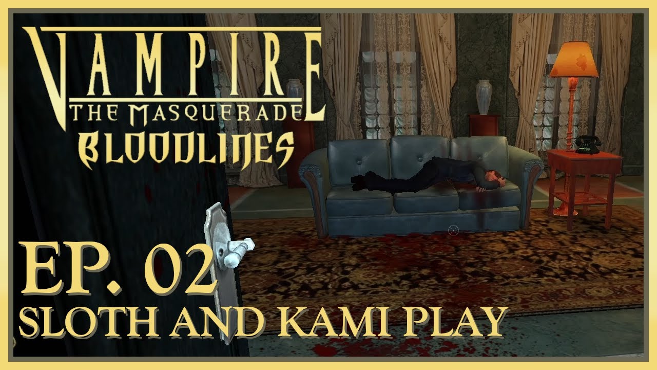 Sloth and Kami PLAY: 'Vampire: The Masquerade - Bloodlines' - EP. 02 - Chronic Marbopperitis