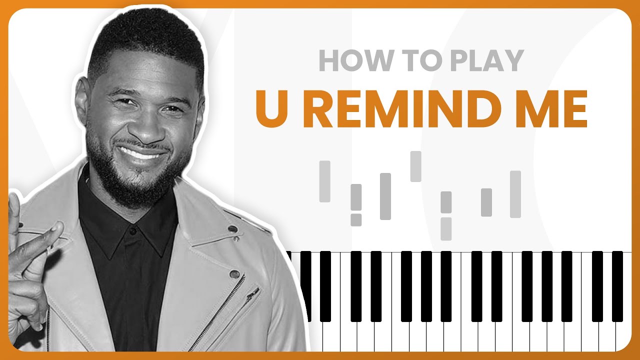 How To Play U Remind Me By Usher On Piano - Piano Tutorial (Part 1)