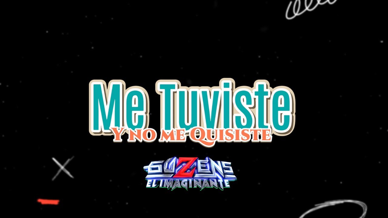 Me tuviste y no me quisiste 💔👍 │ Guzens El Imaginante 2025