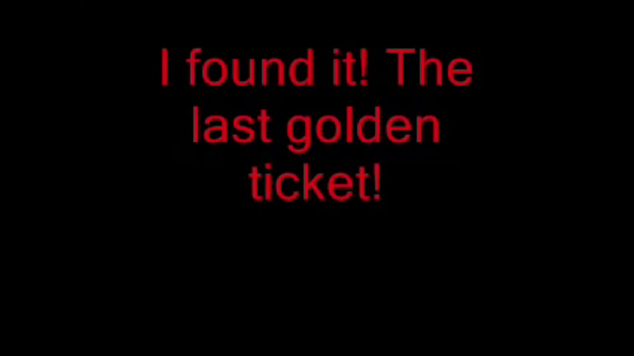 I've Got a Golden Ticket - Karaoke Version