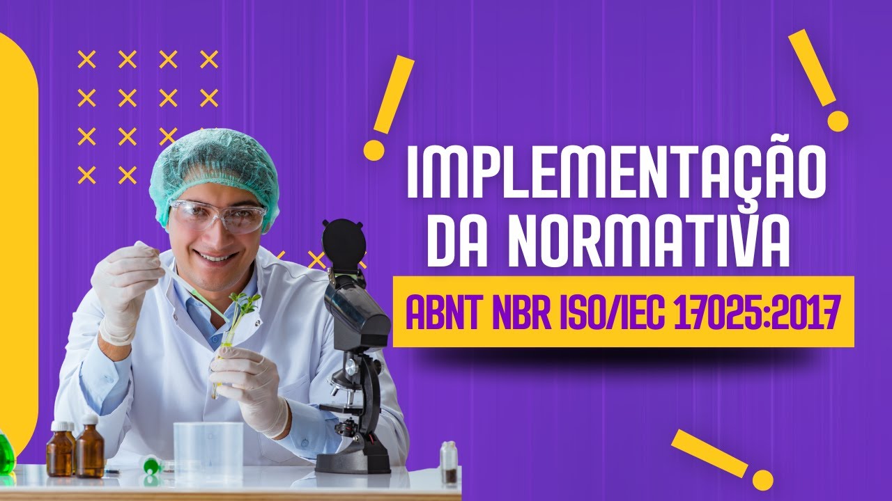 Curso: Implementação da Normativa ABNT NBR ISO/IEC 17025:2017