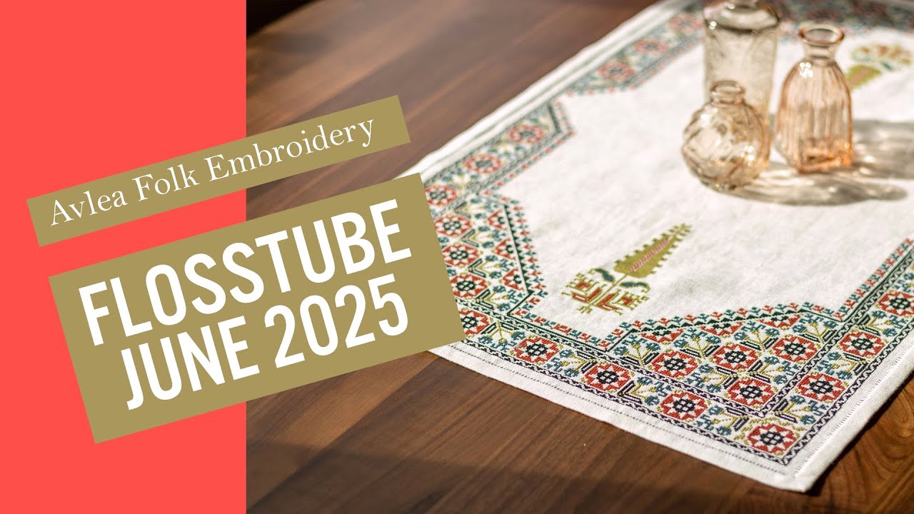 FlossTube - Avlea Folk Embroidery Jun 2025