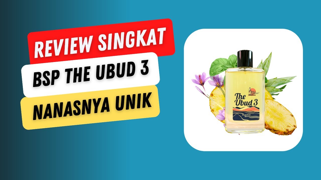 Review Parfum Lokal BSP Bali Surfers The Ubud 3 Nanas Pria Wanita SOLVED PERFUME