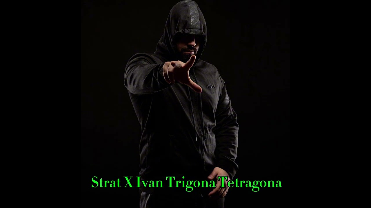 Strat Ft. Ivan Greko- Trigona Tetragwna
