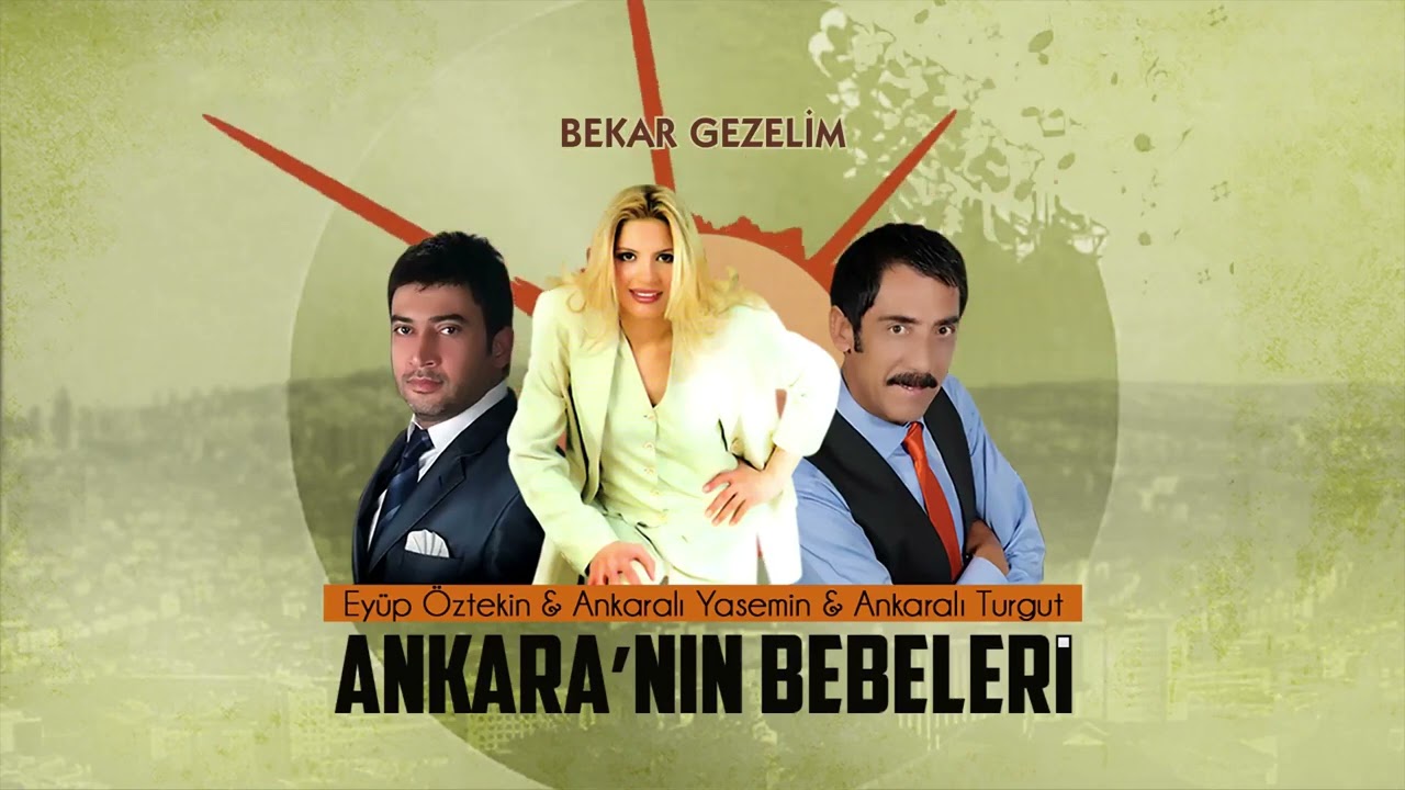 Eyüp Öztekin & Ankaralı Turgut & Ankaralı Yasemin - Bekar Gezelim